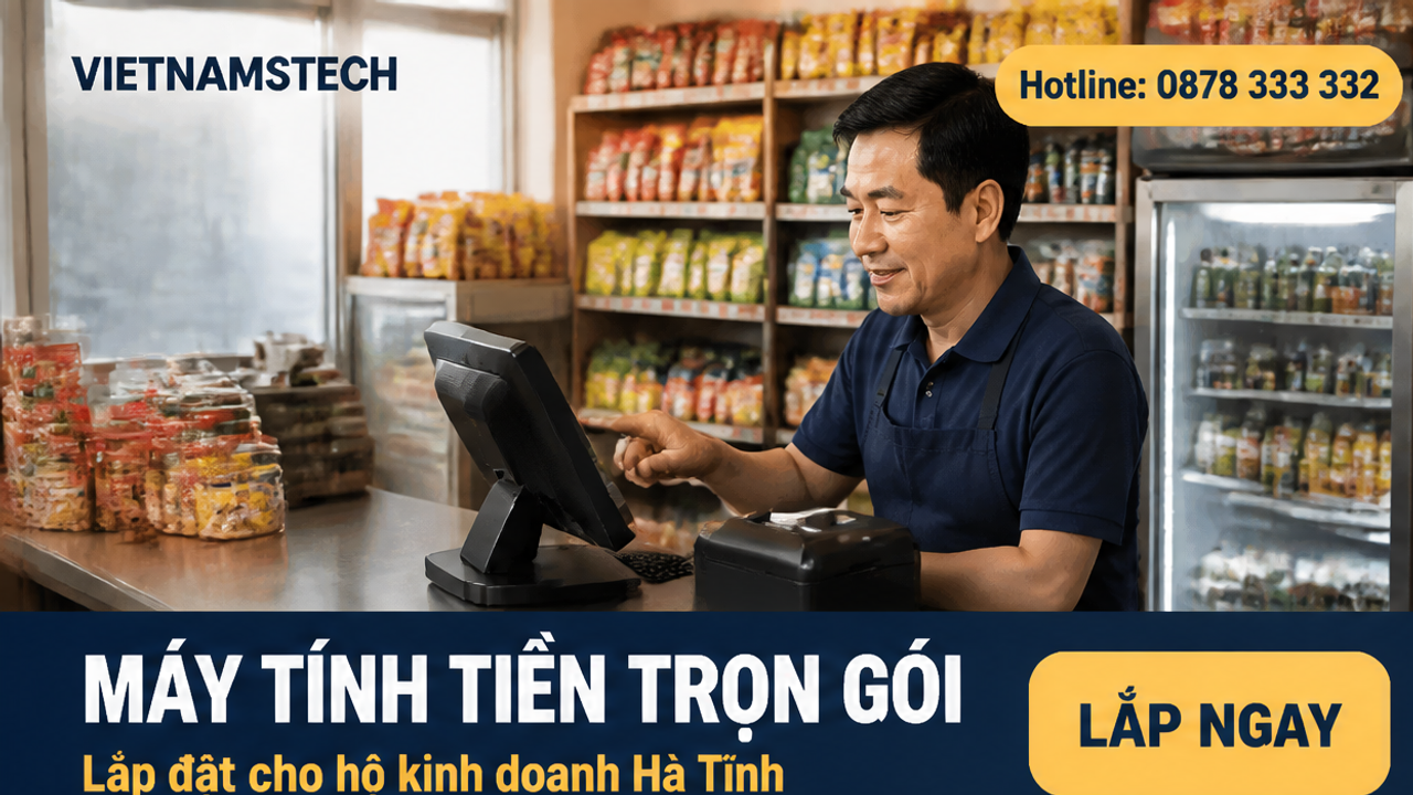 Lắp đặt máy tính tiền trọn gói hộ kinh doanh Hà Tĩnh lắp ngay hotline 0878 333 332