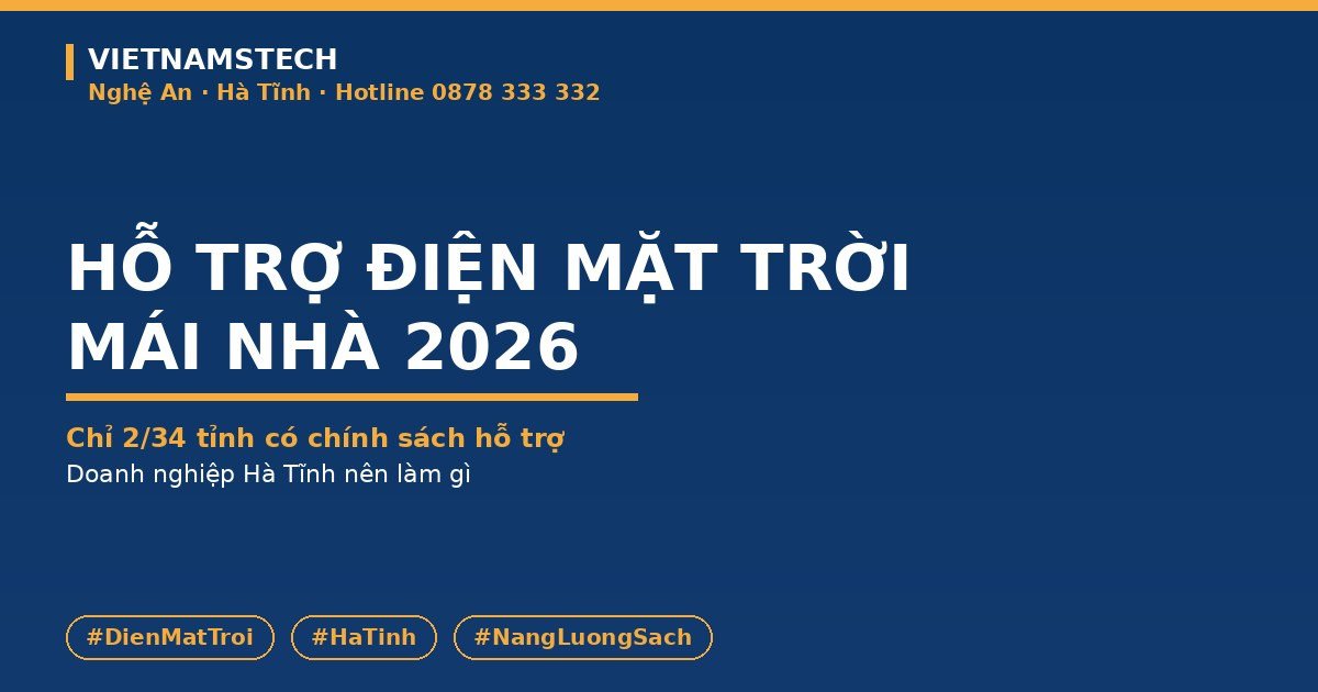 Hỗ Trợ Điện Mặt Trời Mái Nhà: Chỉ 2/34 Tỉnh Có Chính Sách, Doanh Nghiệp Hà Tĩnh Nên Làm Gì