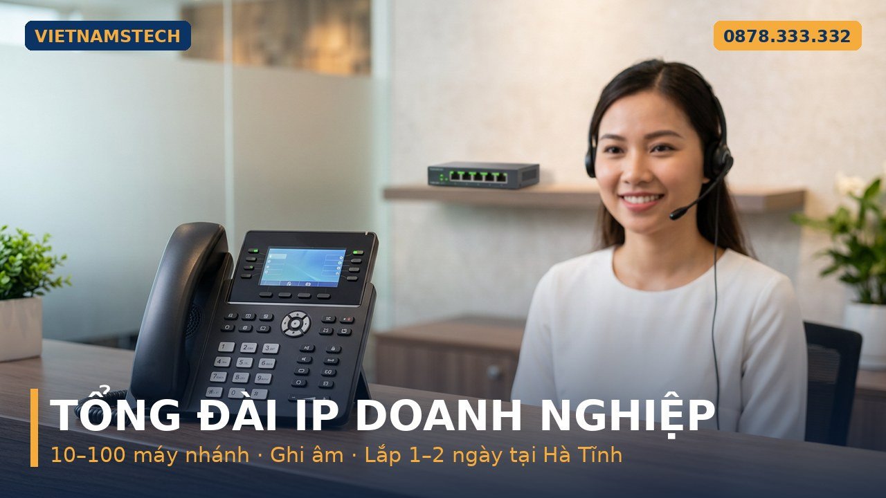 tổng đài IP điện thoại bàn tại quầy lễ tân doanh nghiệp Hà Tĩnh Vietnamstech hotline 0878 333 332